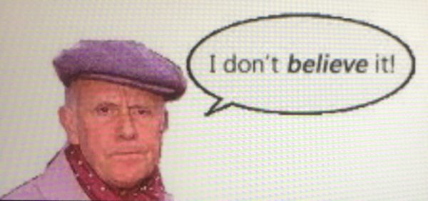 Victor Meldrew "I Don't Believe It"!