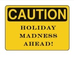 Holidays: Holiday Madness Ahead!