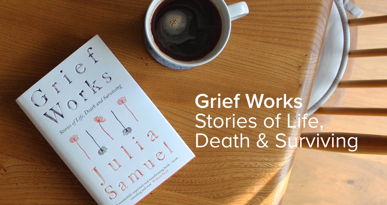 Diddley Tribute: "Grief Works" by Julia Samuel.