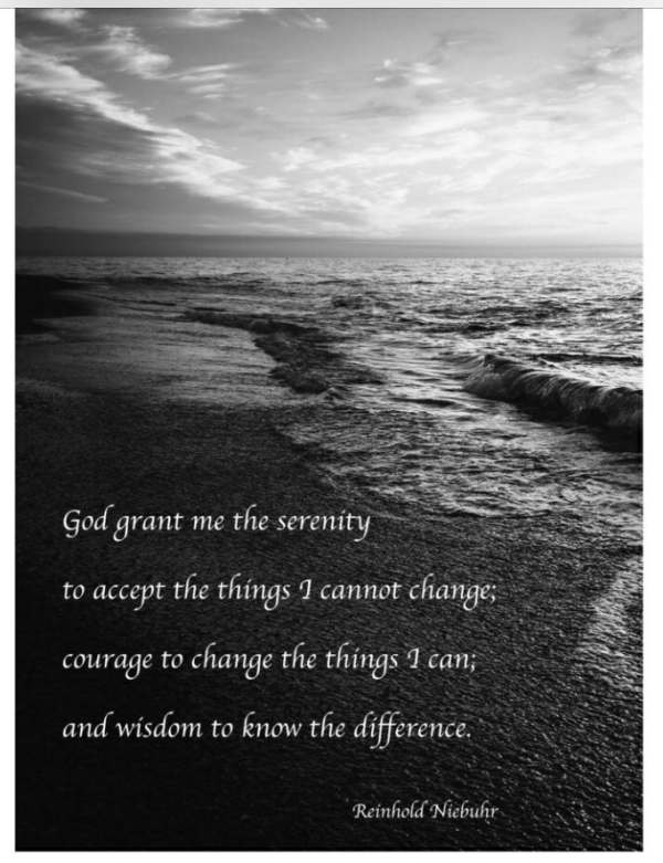 Happy New Year - God grant me the serenity to accept the things I cannot change; courage to change the things I can; and the wisdom to know the difference. Reinhold Niebuhr.