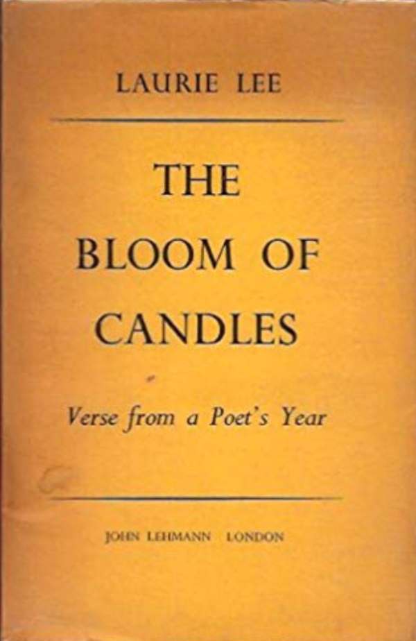 Book Cover. Laurie Lee: The Bloom of Candles. Verse from a Poet's Year.