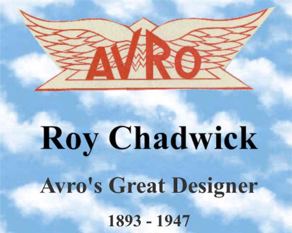 AVRO Roy Chadwick. Avro's Great Designer. 1893-1947.