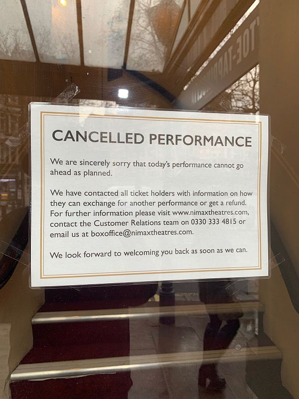 Sign on the door of the Garrick Theatre advising the performance was cancelled.